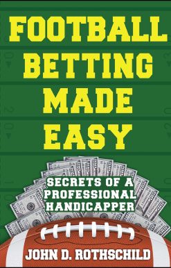 Football Betting Made Easy: Secrets of a Professional Handicapper