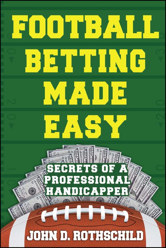 Football Betting Made Easy: Secrets of a Professional Handicapper