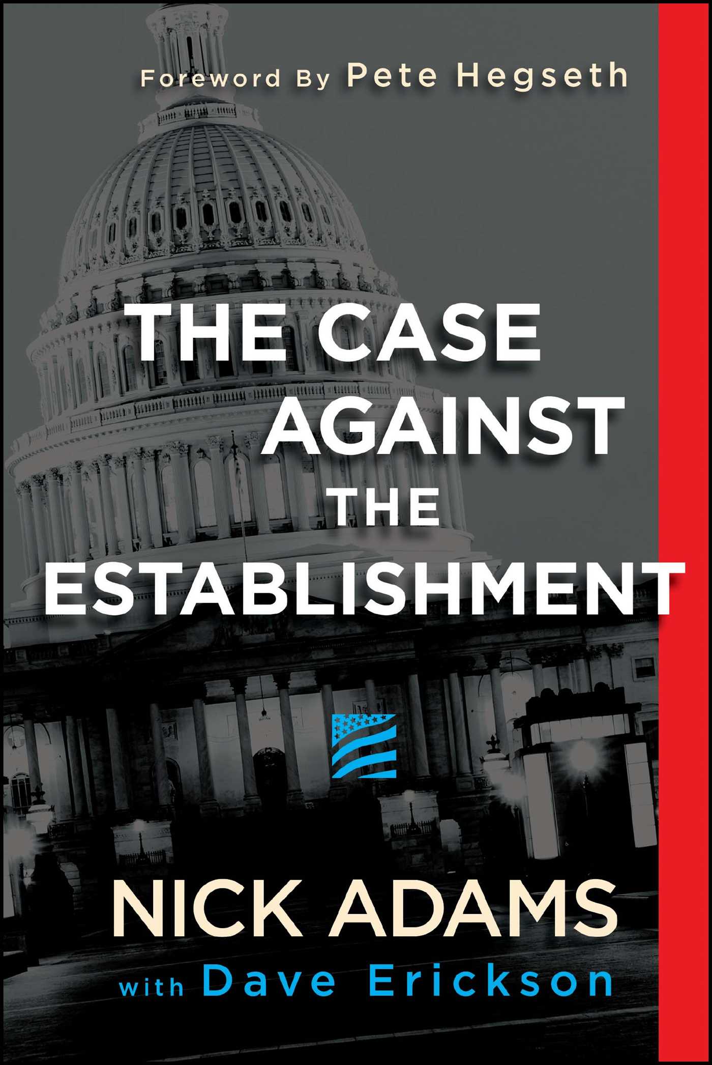 The Case Against the Establishment 1 The Case Against the Establishment