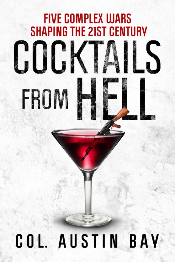 Cocktails from Hell: Five Complex Wars Shaping the 21st Century