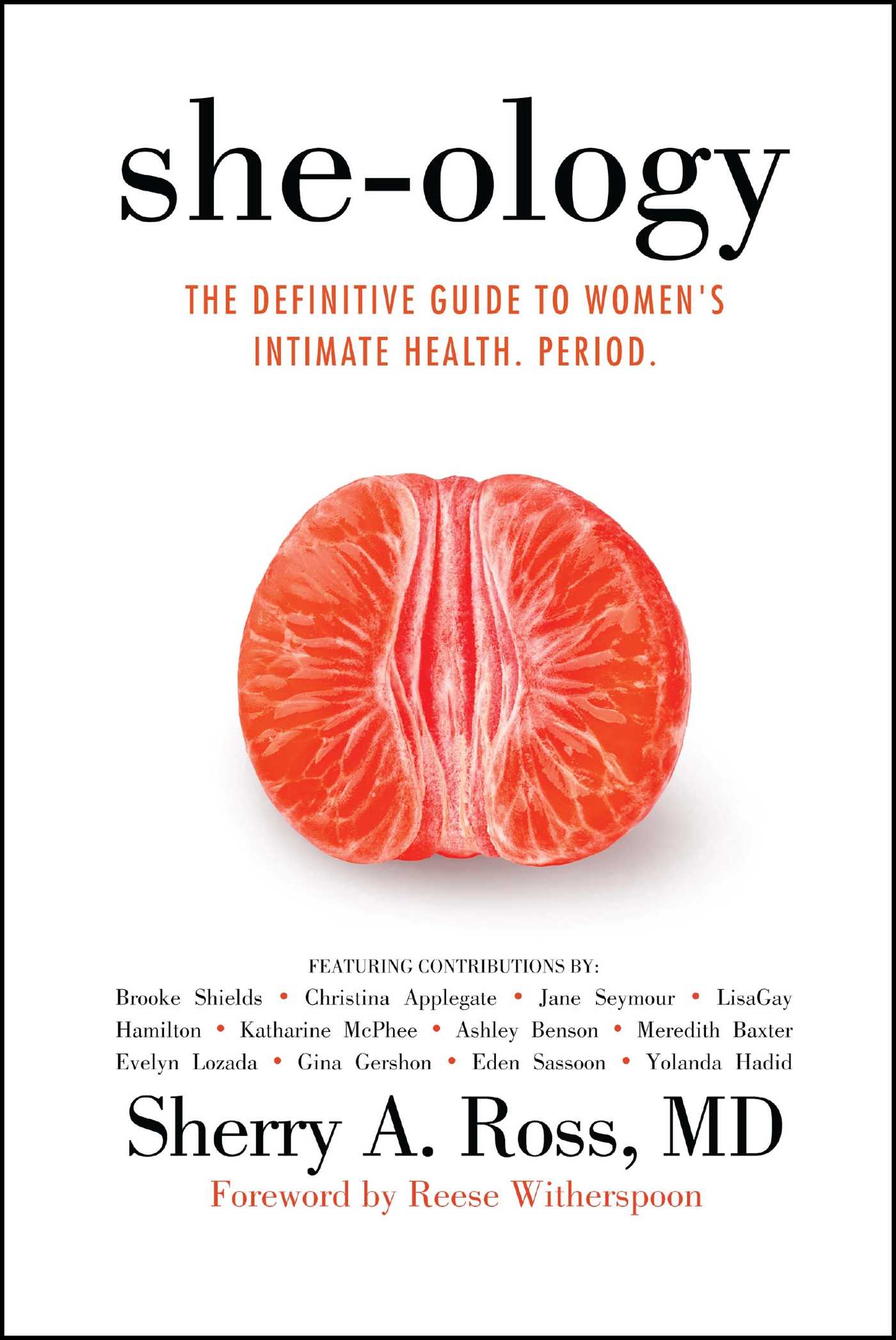 She-ology: The Definitive Guide to Women's Intimate Health. Period She-ology: The Definitive Guide to Women's Intimate Health. Period.