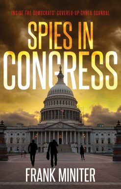 Spies in Congress: Inside the Democrats' Covered-Up Cyber Scandal
