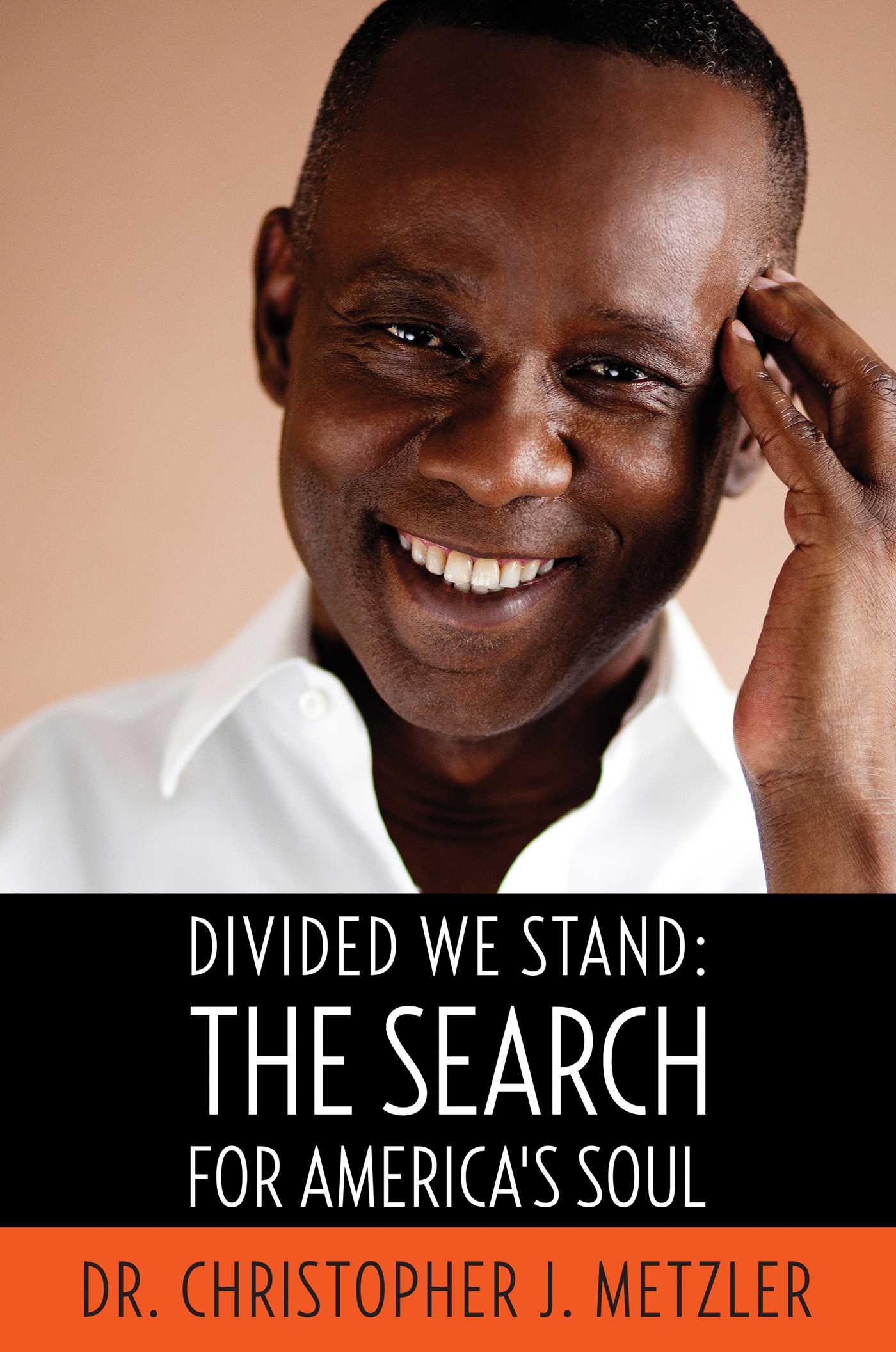 Divided We Stand: The Search for America's Soul 1 Divided We Stand: The Search for America's Soul