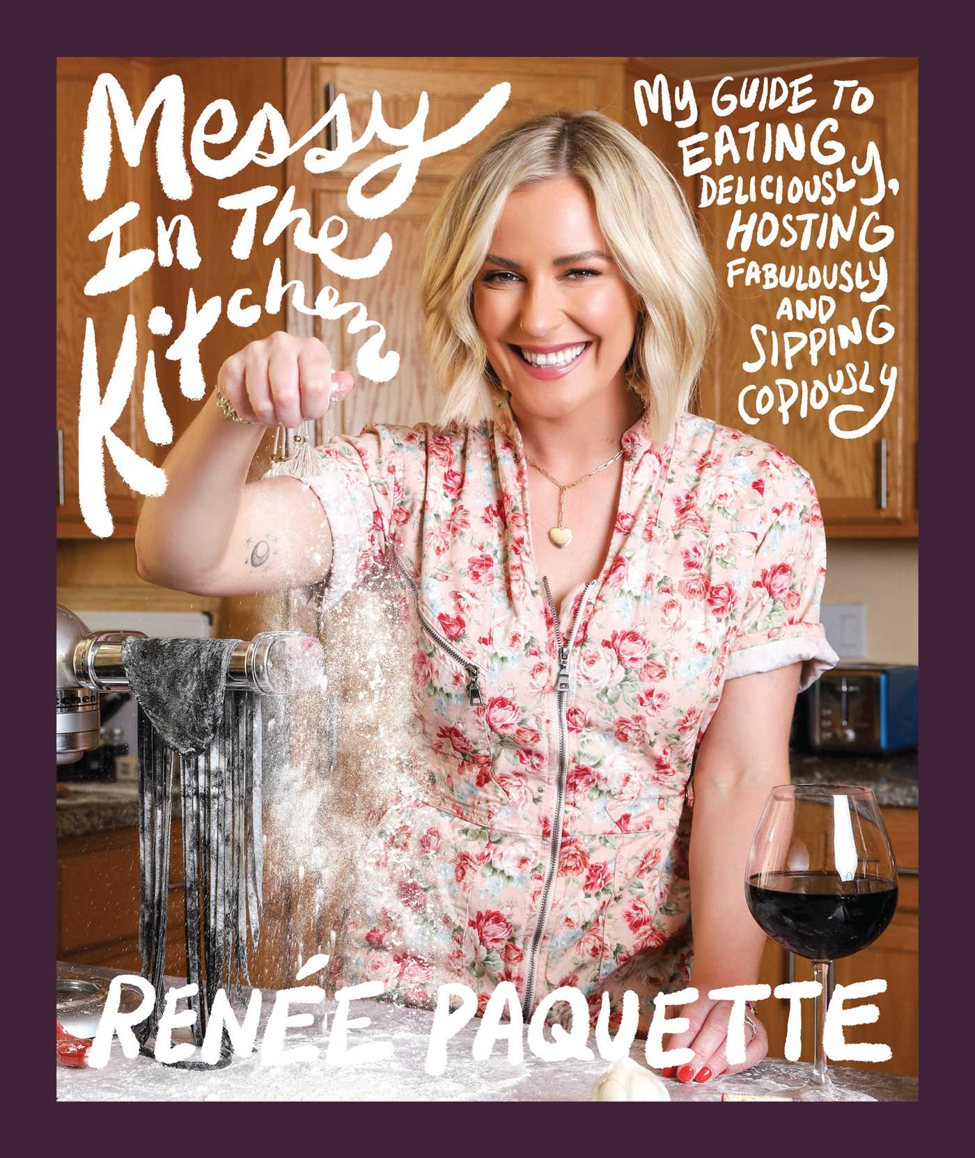 Messy In The Kitchen: My Guide to Eating Deliciously, Hosting Fabulously and Sipping Copiously 1 Messy In The Kitchen: My Guide to Eating Deliciously, Hosting Fabulously and Sipping Copiously