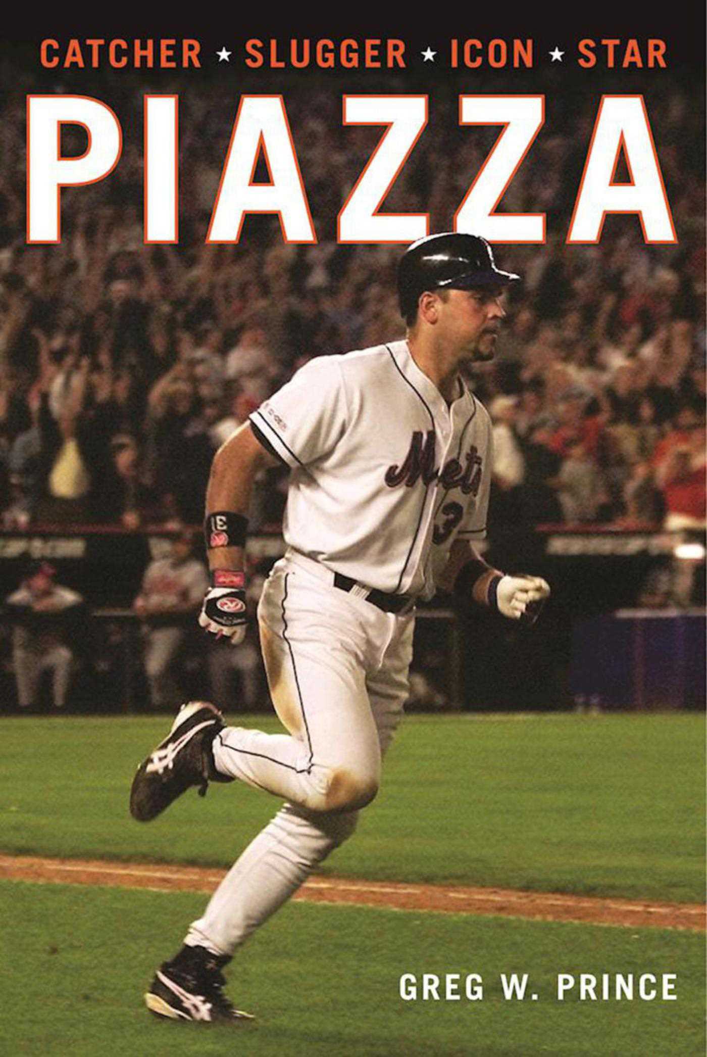 Piazza: Catcher, Slugger, Icon, Star 1 Piazza: Catcher, Slugger, Icon, Star