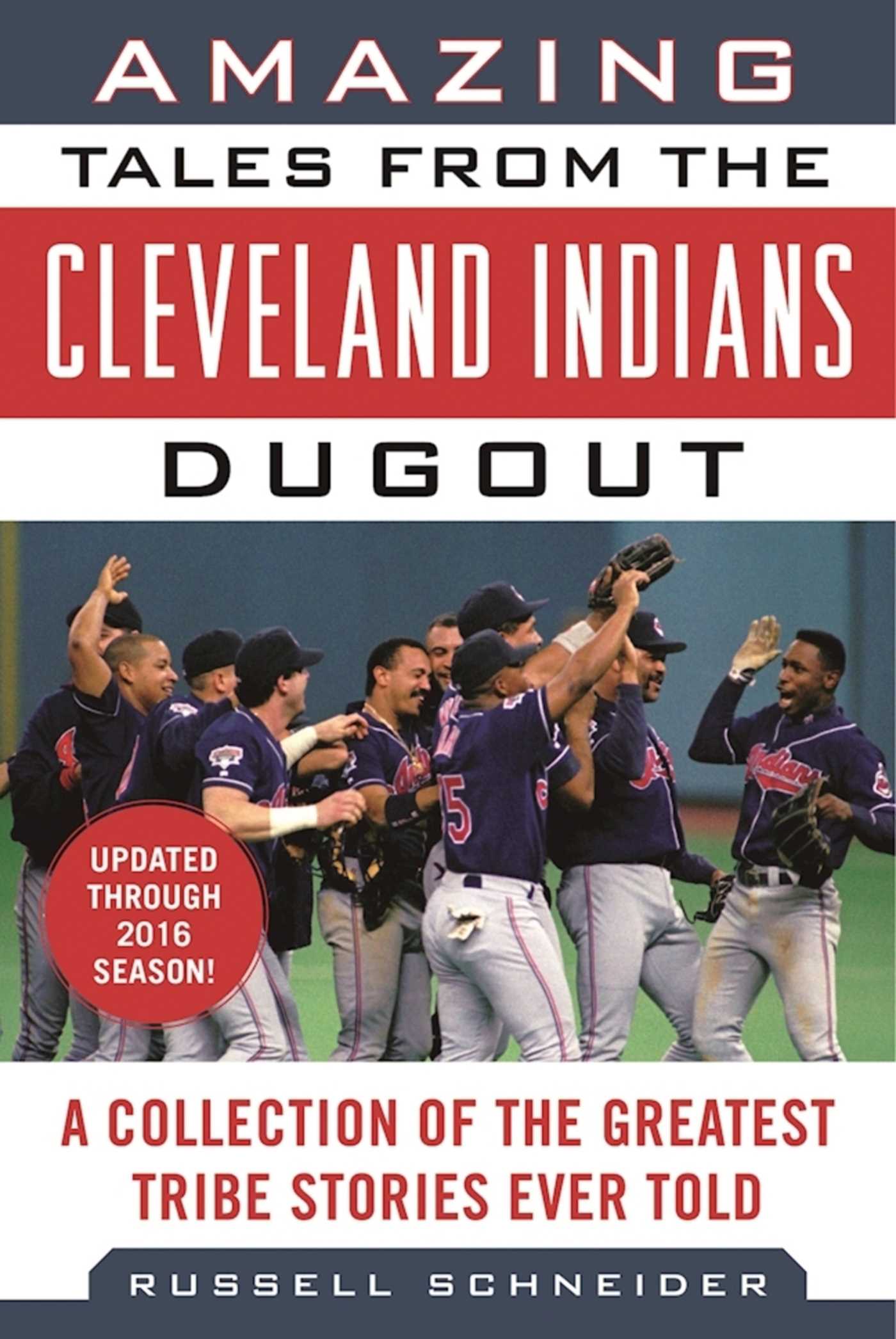 Amazing Tales from the Cleveland Indians Dugout: A Collection of the Greatest Tribe Stories Ever Told 1 Amazing Tales from the Cleveland Indians Dugout: A Collection of the Greatest Tribe Stories Ever Told