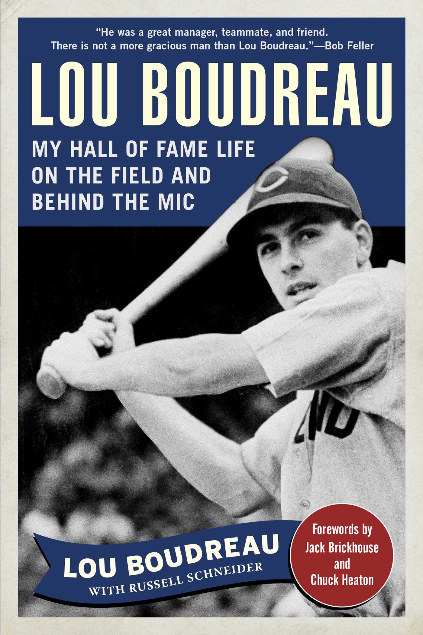 Lou Boudreau: My Hall of Fame Life on the Field and Behind the Mic 1 Lou Boudreau: My Hall of Fame Life on the Field and Behind the Mic