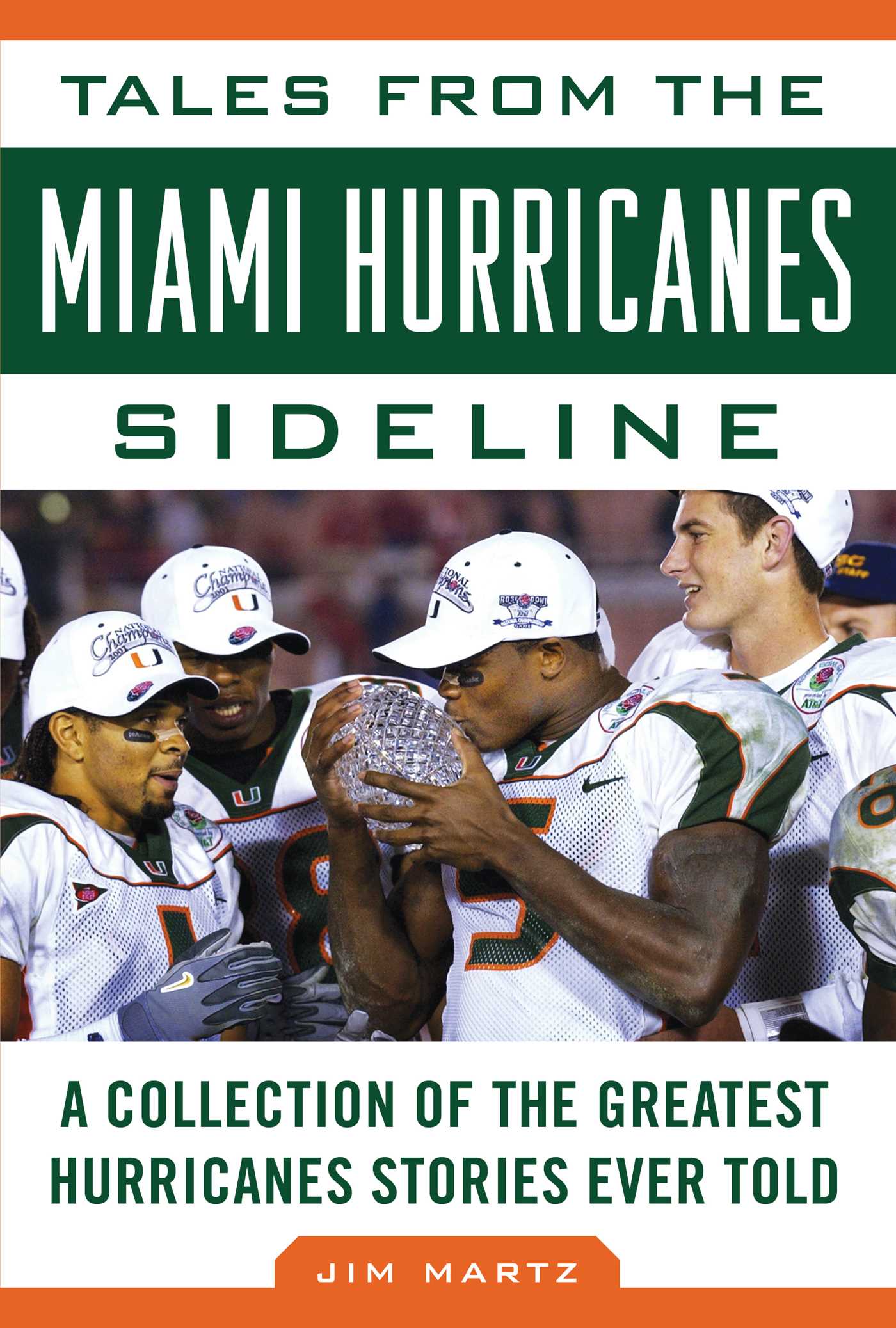 Tales from the Miami Hurricanes Sideline: A Collection of the Greatest Hurricanes Stories Ever Told 1 Tales from the Miami Hurricanes Sideline: A Collection of the Greatest Hurricanes Stories Ever Told