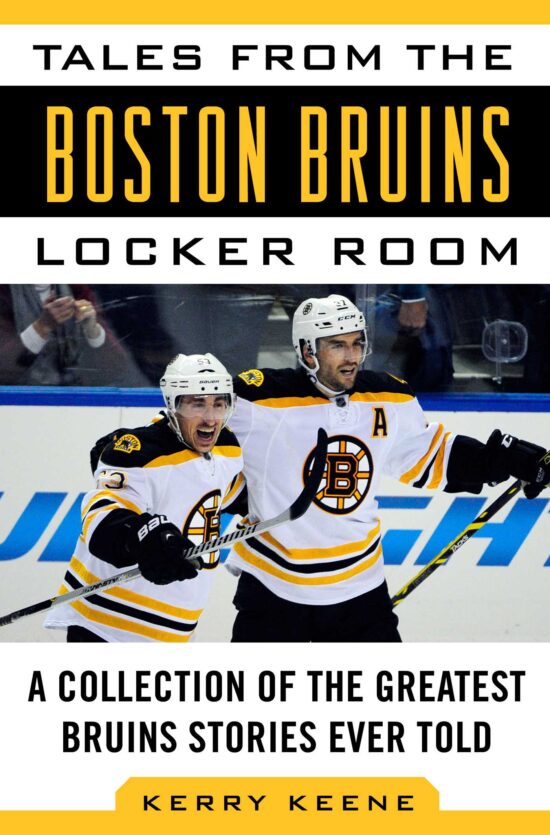 Tales from the Boston Bruins Locker Room: A Collection of the Greatest Bruins Stories Ever Told