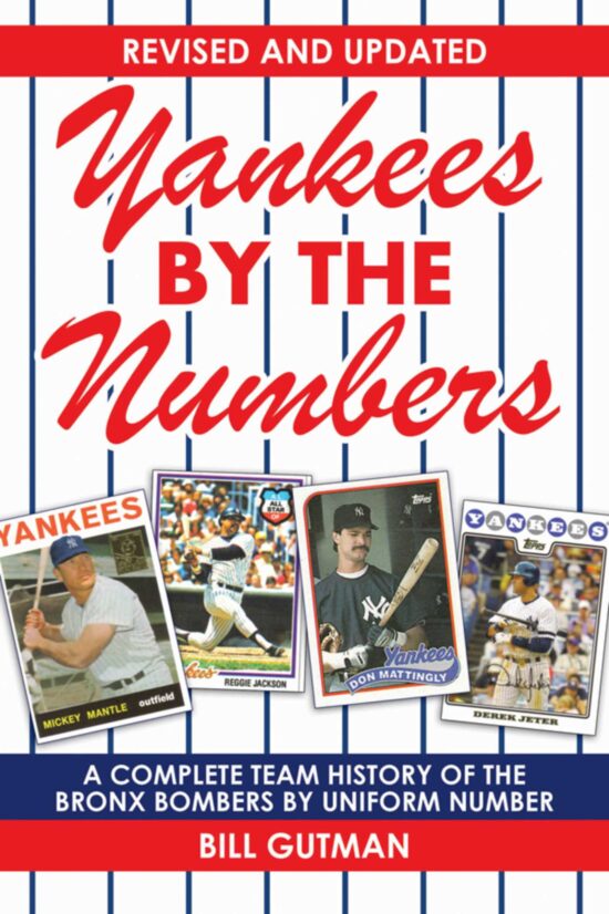 Yankees by the Numbers: A Complete Team History of the Bronx Bombers by Uniform Number