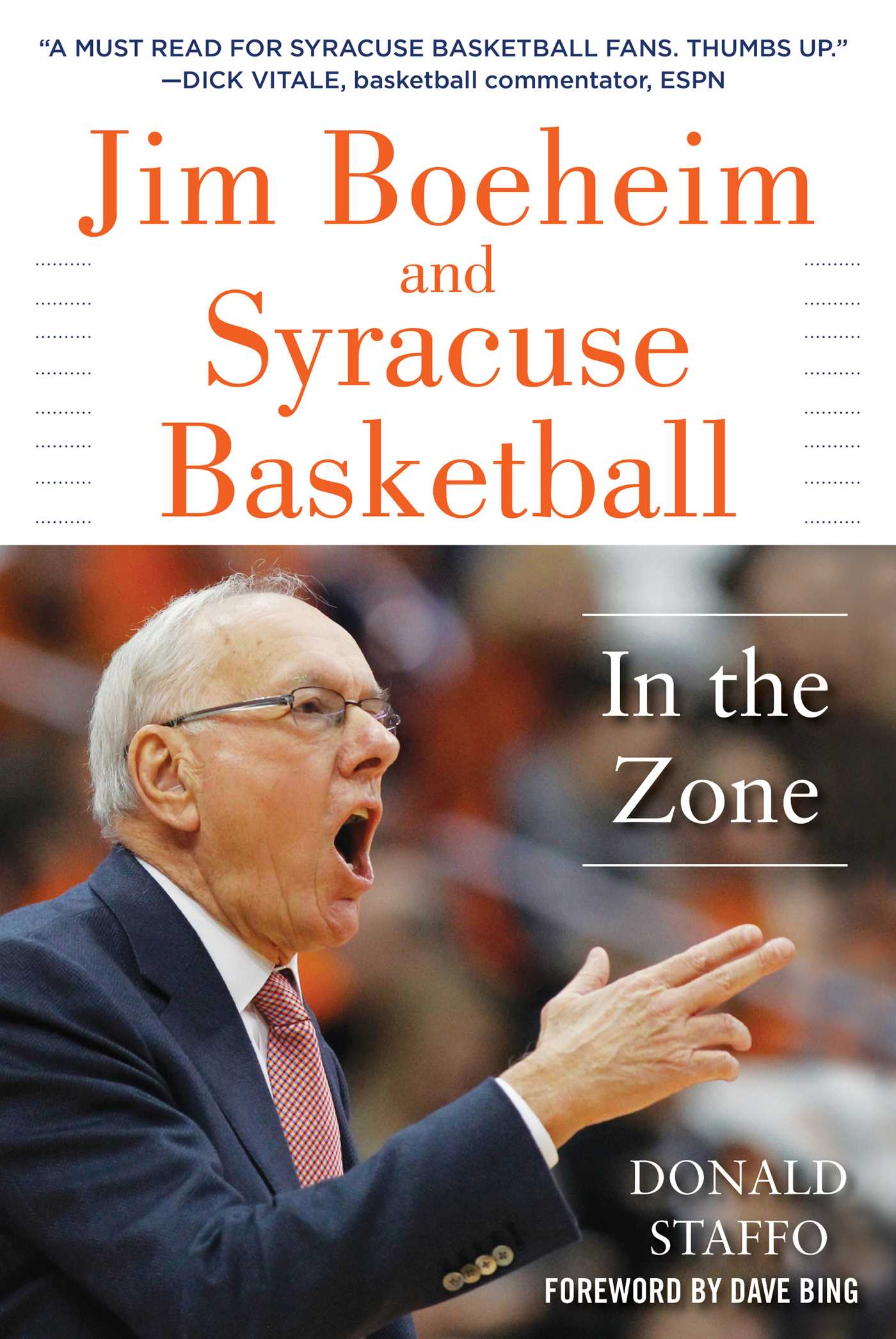Jim Boeheim and Syracuse Basketball: In the Zone 1 Jim Boeheim and Syracuse Basketball: In the Zone