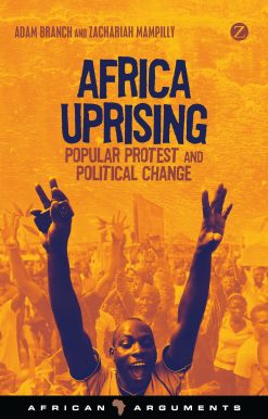 Africa Uprising: Popular Protest and Political Change