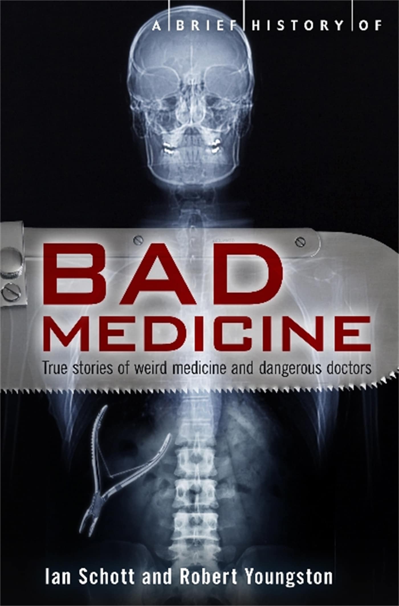 A Brief History of Bad Medicine 1 A Brief History of Bad Medicine