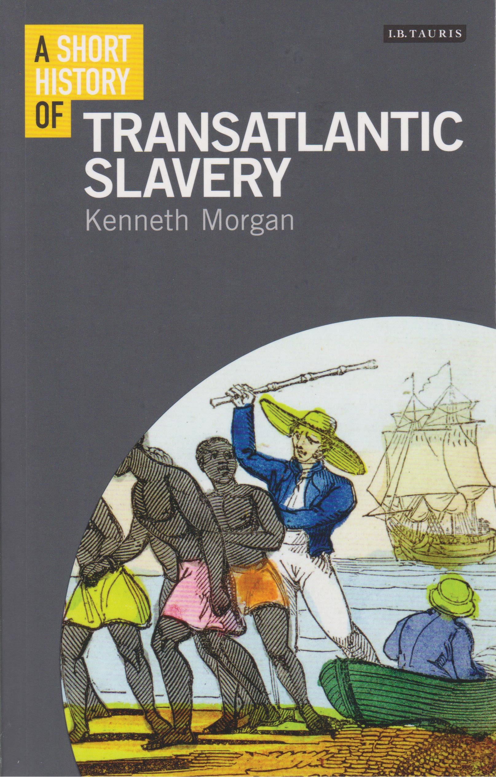 A Short History of Transatlantic Slavery 1 A Short History of Transatlantic Slavery