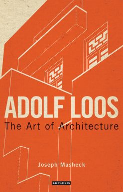 Adolf Loos: The Art of Architecture