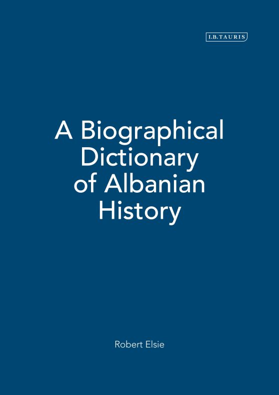 A Biographical Dictionary of Albanian History