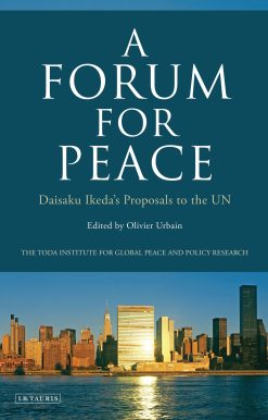 A Forum for Peace: Daisaku Ikeda's Proposals to the UN