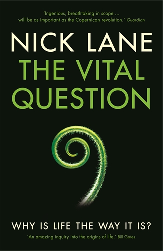 Vital Question Why is life the way it is?