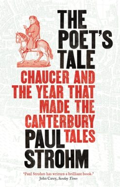 Poet's Tale Chaucer and the year that made The Canterbury Tales