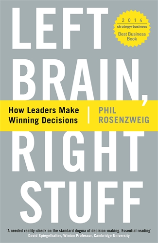 Left Brain, Right Stuff How Leaders Make Winning Decisions