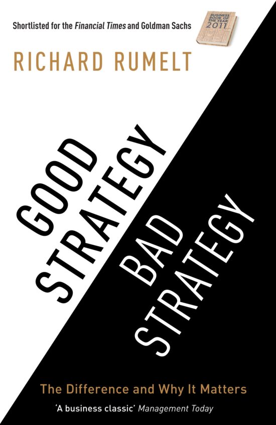 Good Strategy/Bad Strategy The difference and why it matters