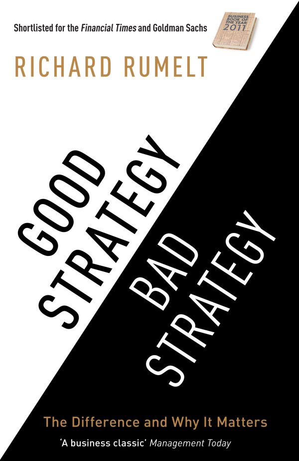 Good Strategy/Bad Strategy The difference and why it matters