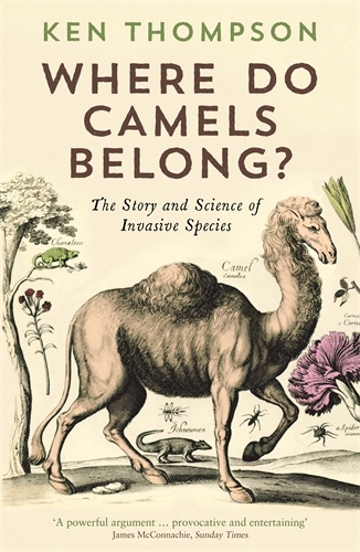 Where Do Camels Belong? The story and science of invasive species