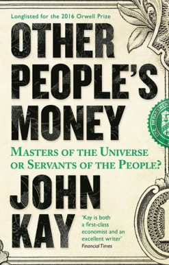 Other People's Money Masters of the Universe or Servants of the People?