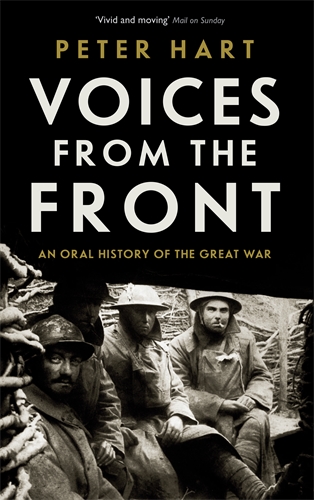 Voices from the Front An Oral History of the Great War