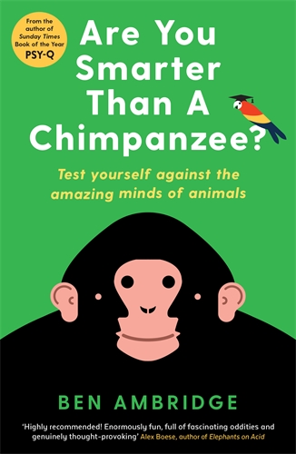 Are You Smarter Than A Chimpanzee? Test yourself against the amazing minds of animals