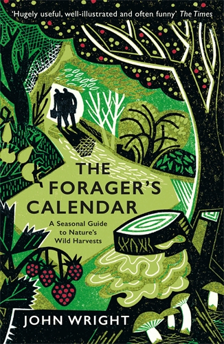 Forager's Calendar A Seasonal Guide to Natureâ  Wild Harvests