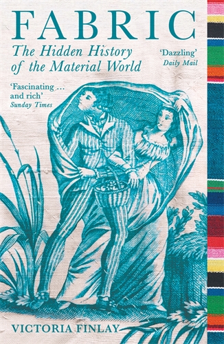 Fabric The Hidden History of the Material World