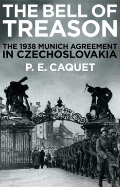Bell of Treason The 1938 Munich Agreement in Czechoslovakia