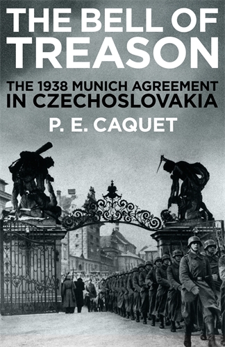 Bell of Treason The 1938 Munich Agreement in Czechoslovakia