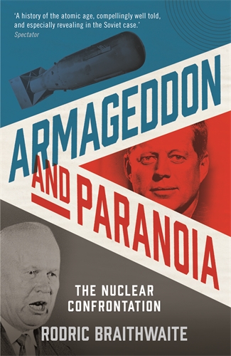 Armageddon and Paranoia The Nuclear Confrontation