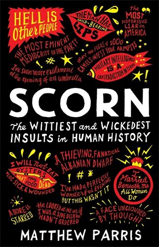 Scorn The Wittiest and Wickedest Insults in Human History
