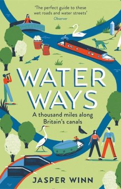 Water Ways A thousand miles along Britain's canals
