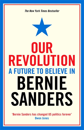 Our Revolution A Future to Believe in