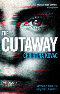 Cutaway The gripping thriller set in the explosive world of Washingtonâ  TV news