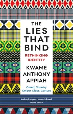 Lies That Bind Rethinking Identity