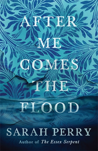 After Me Comes the Flood From the author of The Essex Serpent