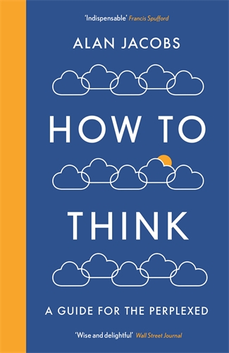 How To Think A Guide for the Perplexed