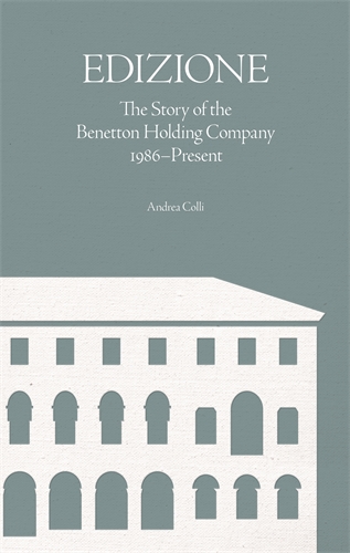 Edizione The Story of the Benetton Holding Company 1986-Present