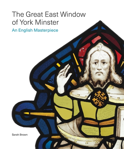Great East Window of York Minster An English Masterpiece