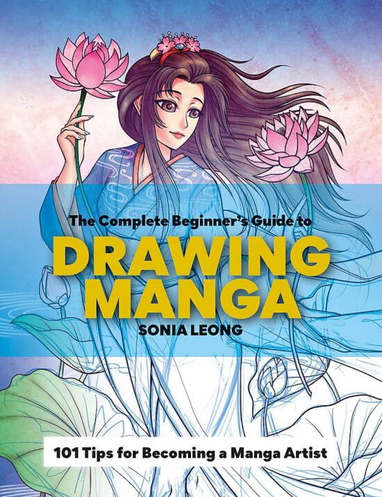 The Complete Beginner Guide to Drawing Manga: 101 Tips for Becoming a Manga Artist Paperback