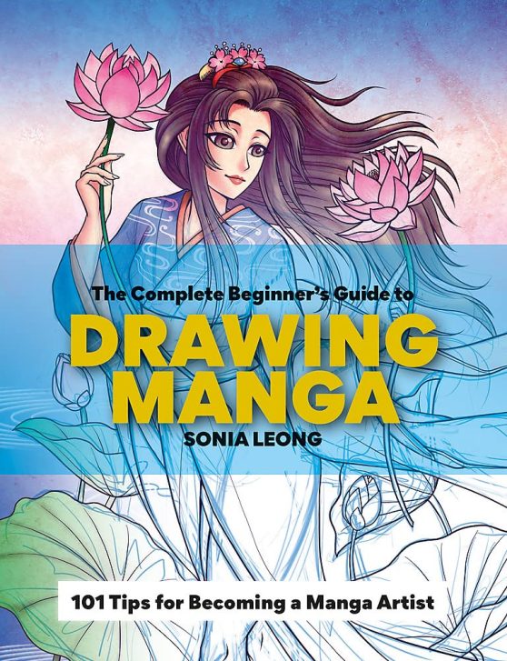 The Complete Beginner Guide to Drawing Manga: 101 Tips for Becoming a Manga Artist Paperback