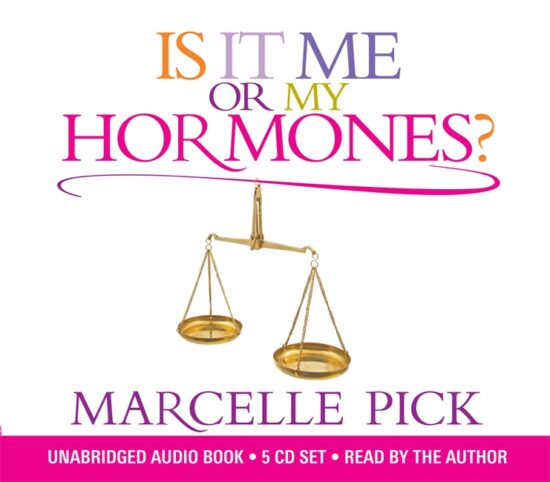 Is It Me or My Hormones?: The Good, the Bad and the Ugly about Perimenopause and All the Crazy Things That Occur with Hormone Imbalance