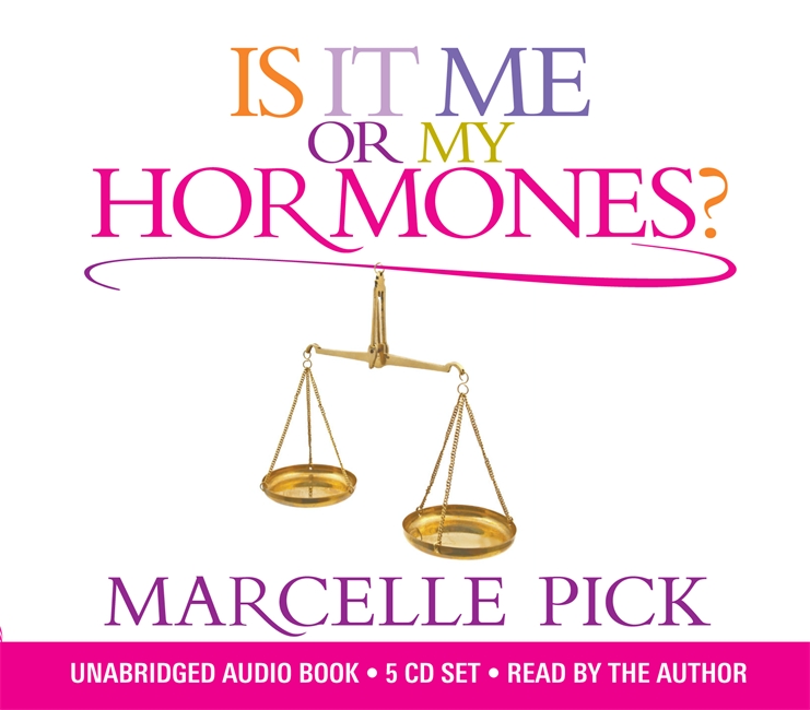 Is It Me or My Hormones?: The Good, the Bad and the Ugly about Perimenopause and All the Crazy Things That Occur with Hormone Imbalance