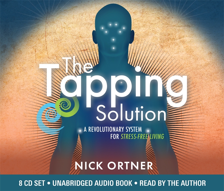 TheTapping Solution: A Revolutionary System for Stress-Free Living