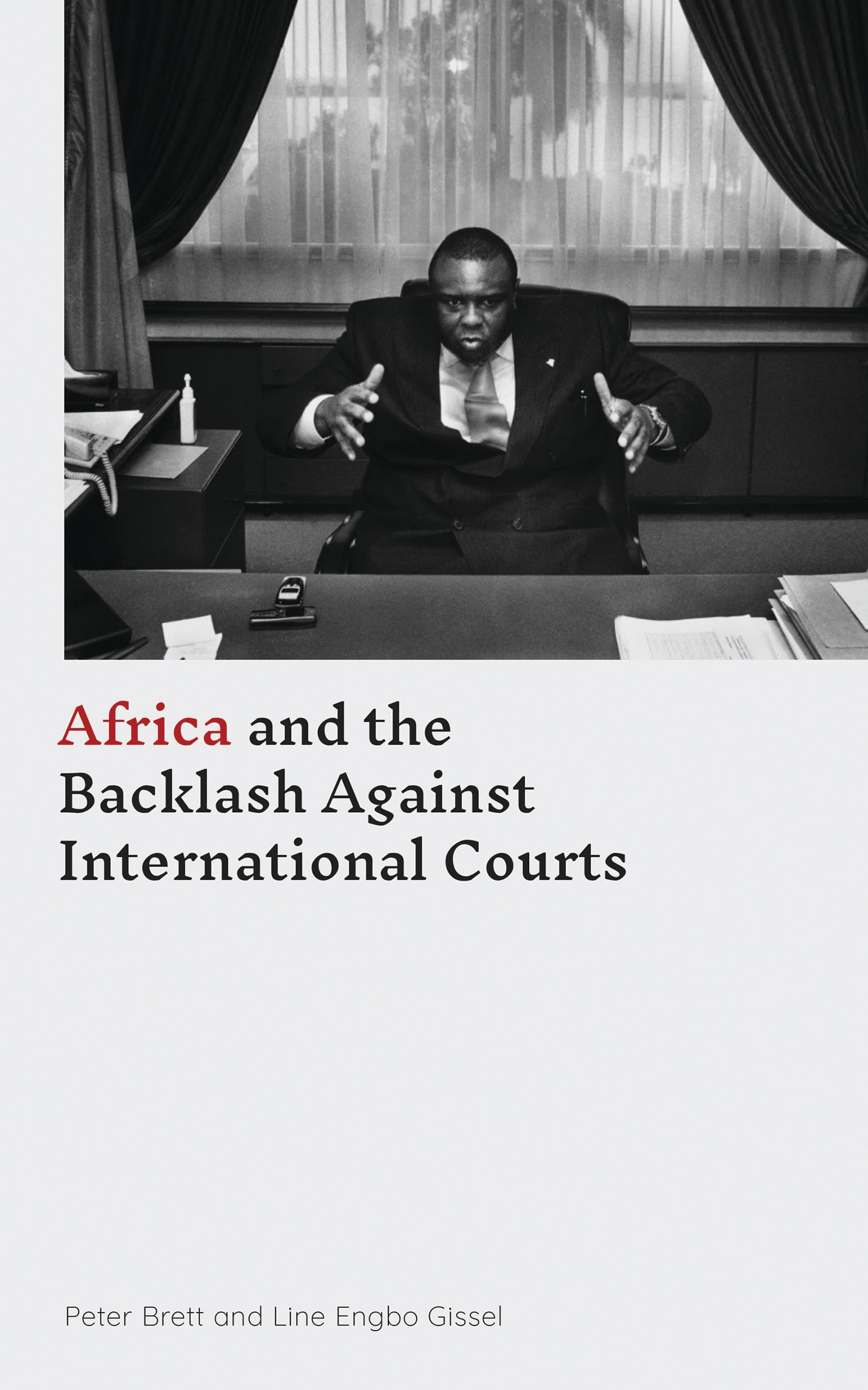 Africa and the Backlash Against International Courts 1 Africa and the Backlash Against International Courts